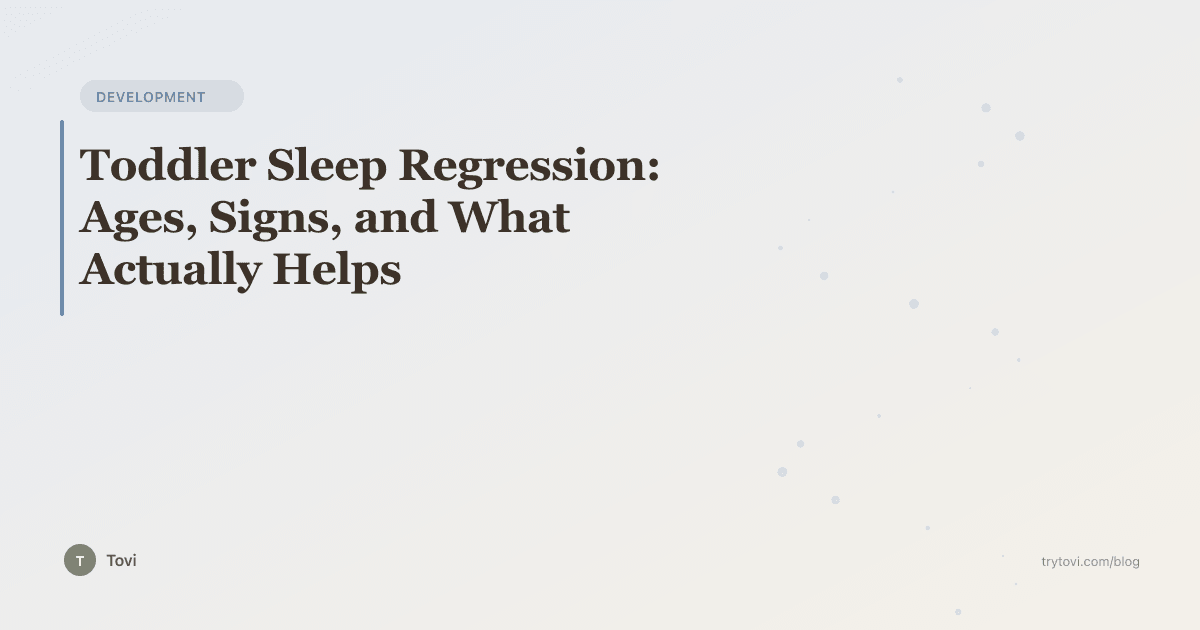 Toddler Sleep Regression: Ages, Signs, and What Actually Helps