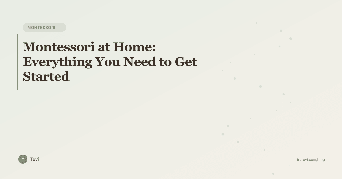 Montessori at Home: Everything You Need to Get Started