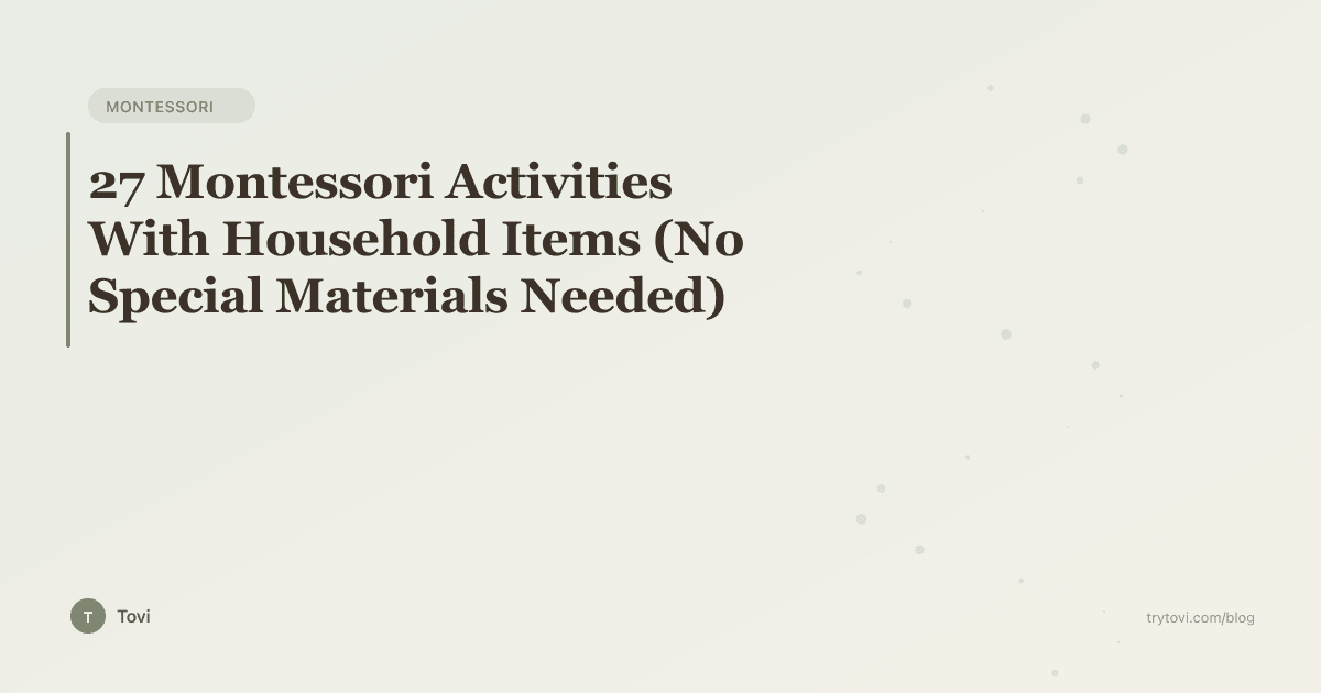 27 Montessori Activities With Household Items (No Special Materials Needed)