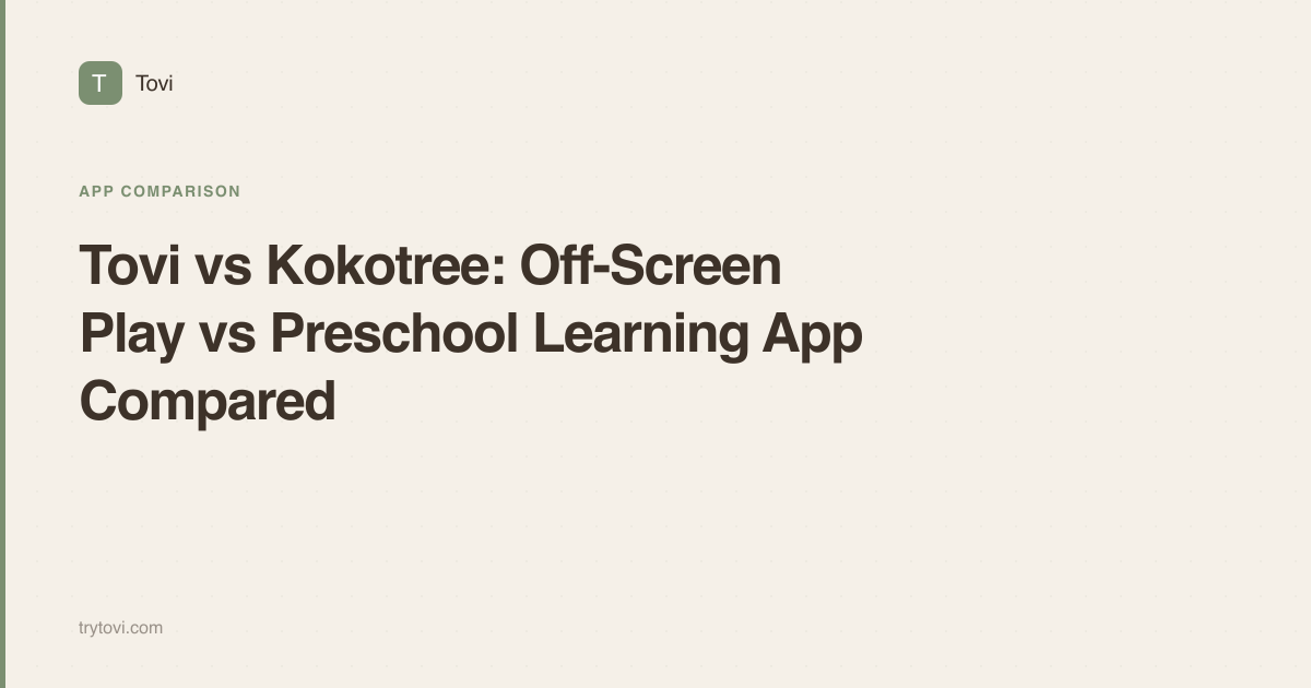 Tovi vs Kokotree: Off-Screen Play vs Preschool Learning App Compared