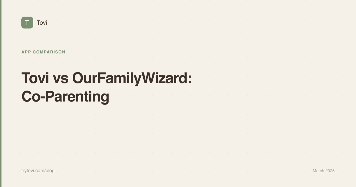 Tovi vs OurFamilyWizard: Co-Parenting App Comparison
