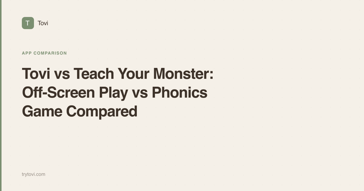 Tovi vs Teach Your Monster: Off-Screen Play vs Phonics Game Compared
